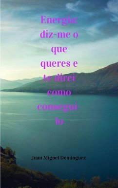 Cover Energia: diz-me o que queres e te direi como consegui-lo (eBook, ePUB)