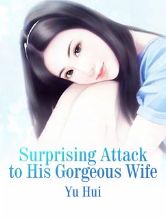 Cover Surprising Attack to His Gorgeous Wife (eBook, ePUB)
