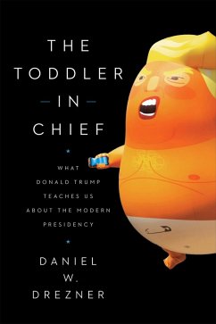 Toddler in Chief (eBook, ePUB) - Daniel W. Drezner, Drezner