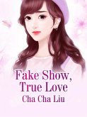 Fake Show, True Love (eBook, ePUB)