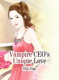 Vampire CEO's Unique Love (eBook, ePUB)