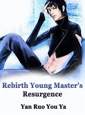 Rebirth: Young Master's Resurgence (eBook, ePUB)