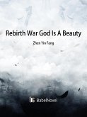 Rebirth: War God Is A Beauty (eBook, ePUB)
