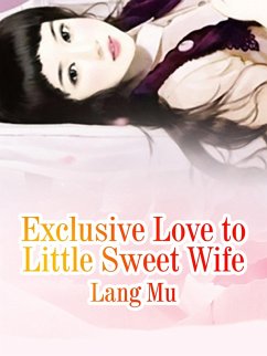 Cover Exclusive Love to Little Sweet Wife (eBook, ePUB)