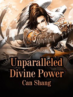 Unparalleled Divine Power (eBook, ePUB) - Shang, Can