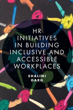 HR Initiatives in Building Inclusive and Accessible Workplaces (eBook, ePUB) - Garg, Shalini