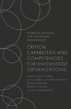 Critical Capabilities and Competencies for Knowledge Organizations (eBook, ePUB) - Garcia-Perez, Alexeis