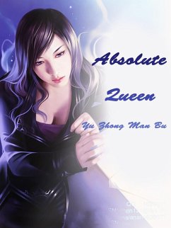 Absolute Queen (eBook, ePUB) - Zhongmanbu, Yu Absolute Queen (eBook, ePUB) - Zhongmanbu, Yu