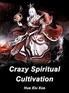 Crazy Spiritual Cultivation (eBook, ePUB) - Xiuxie, Hua