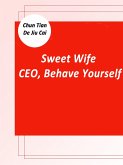 Sweet Wife: CEO, Behave Yourself (eBook, ePUB)