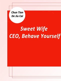 Cover Sweet Wife: CEO, Behave Yourself (eBook, ePUB)