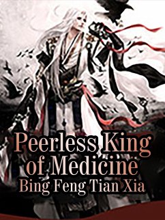 Cover Peerless King of Medicine (eBook, ePUB)