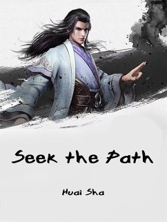 Seek the Path (eBook, ePUB) - Sha, Huai