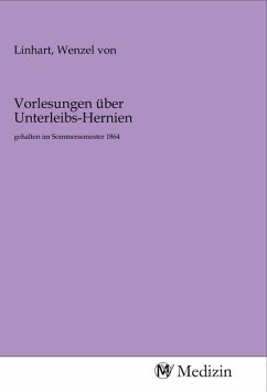 Vorlesungen über Unterleibs-Hernien