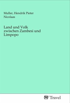 Land und Volk zwischen Zambesi und Limpopo