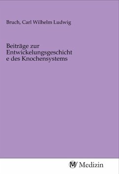 Beiträge zur Entwickelungsgeschichte des Knochensystems