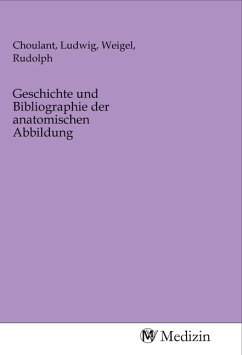 Geschichte und Bibliographie der anatomischen Abbildung