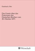 Das Gesetz über das Postwesen des Deutschen Reiches vom 28. Oktober 1871