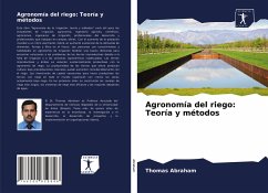 Agronomía del riego: Teoría y métodos - Abraham, Thomas