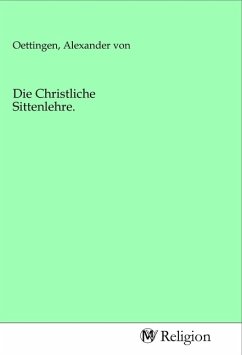 Die Christliche Sittenlehre.