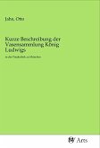 Kurze Beschreibung der Vasensammlung König Ludwigs