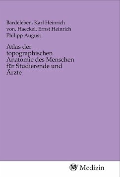 Atlas der topographischen Anatomie des Menschen für Studierende und Ärzte