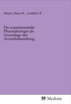 Die experimentelle Pharmakologie als Grundlage der Arzneibehandlung