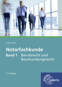 Berufsrecht und Beurkundungsrecht / Notarfachkunde 1 - Lange-Parpart, Stefan