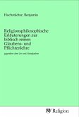 Religionsphilosophische Erläuterungen zur biblisch reinen Glaubens- und Pflichtenlehre