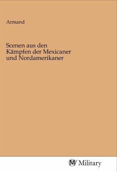 Scenen aus den Kämpfen der Mexicaner und Nordamerikaner