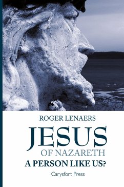 Jesus of Nazareth: A Person Like Us? - Lenaers, Roger