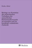 Beiträge zur Kenntniss des anatomischen Verhaltens der menschlichen Rückenmarkswurzeln im normalen und im krankhaft veränderten Zustande