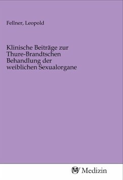 Klinische Beiträge zur Thure-Brandtschen Behandlung der weiblichen Sexualorgane