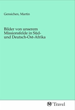 Cover Bilder von unserem Missionsfelde in Süd- und Deutsch-Ost-Afrika
