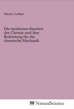 Die modernen theorien der Chemie und ihre Bedeutung für die chemische Mechanik