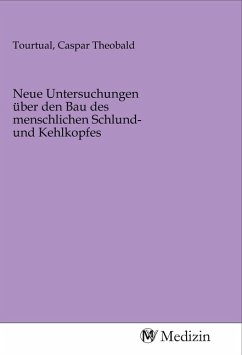 Neue Untersuchungen über den Bau des menschlichen Schlund- und Kehlkopfes