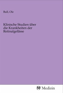 Klinische Studien über die Krankheiten der Retinalgefässe