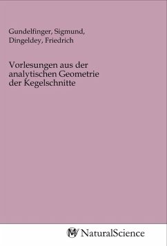 Vorlesungen aus der analytischen Geometrie der Kegelschnitte