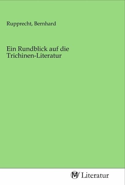 Ein Rundblick auf die Trichinen-Literatur Ein Rundblick auf die Trichinen-Literatur