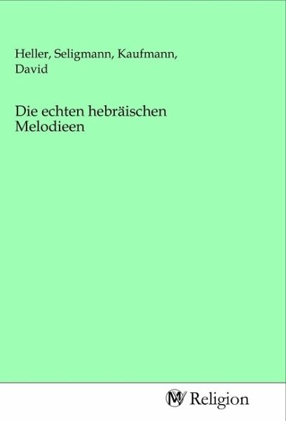 Die echten hebräischen Melodieen Die echten hebräischen Melodieen