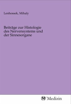 Beiträge zur Histologie des Nervensystems und der Sinnesorgane