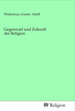 Gegenwart und Zukunft der Religion