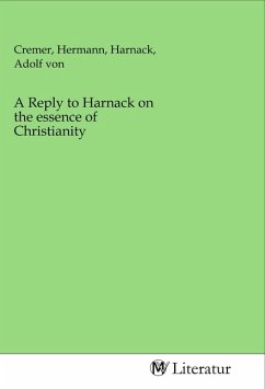 A Reply to Harnack on the essence of Christianity