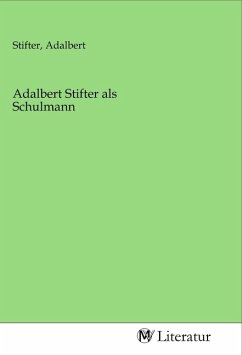 Adalbert Stifter als Schulmann