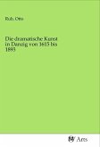 Die dramatische Kunst in Danzig von 1615 bis 1893