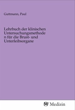 Lehrbuch der klinischen Untersuchungsmethoden für die Brust- und Unterleibsorgane