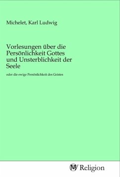 Vorlesungen über die Persönlichkeit Gottes und Unsterblichkeit der Seele