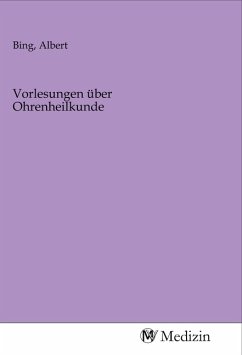 Vorlesungen über Ohrenheilkunde