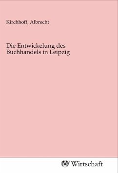Die Entwickelung des Buchhandels in Leipzig