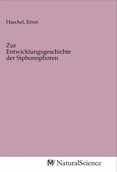 Zur Entwicklungsgeschichte der Siphonophoren